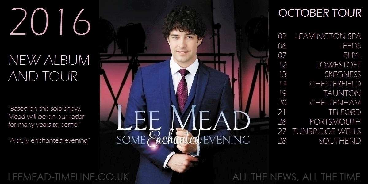 Lee Mead - Some Enchanted Evening, 2016 tour